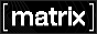 Use Matrix!